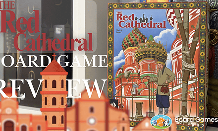 Building Glory: In-Depth Review of The Red Cathedral Board Game